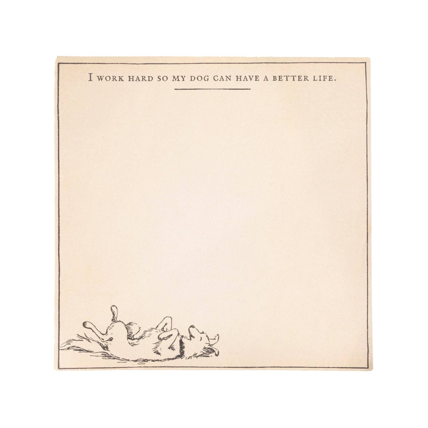 My Dog Can Have A Better Life Small Notepad