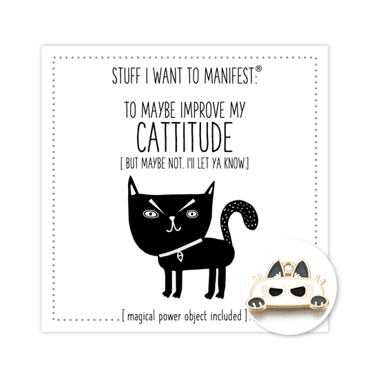Stuff I Want To Manifest : IMPROVE MY CAT-ITUDE - TheShabbyWick