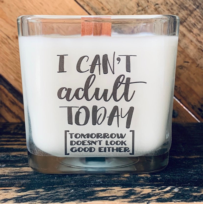 Soy Candle Can't Adult Today Can't Adult Candle Gifts For Friends Personalized Gifts Custom Candle M - TheShabbyWick