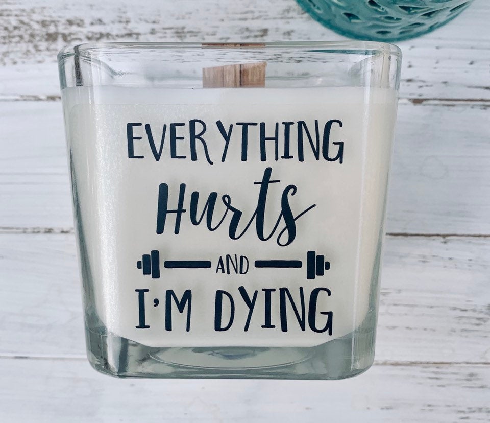 Gym Gift For Gym Lover Everything Hurts And I'm Dying Gym Lover's Candle Gym Quotes  Custom Candle M - TheShabbyWick