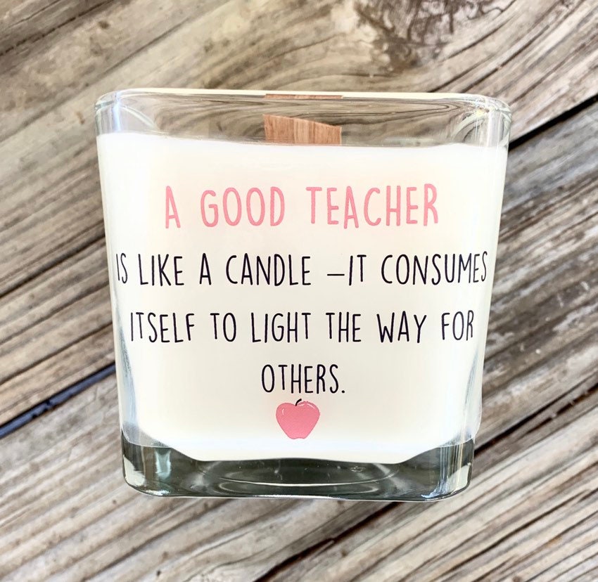 Teacher Gift For Teacher A Good Teacher Is Like A Candle Gifts For Teachers Teacher Appreciation Gif - TheShabbyWick