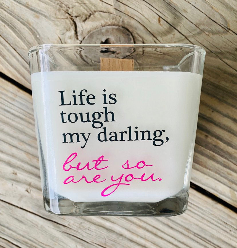 Life Is Tough My Darling But So Are You Motivational Messages Survivor Gift For Friends Best Friend - TheShabbyWick